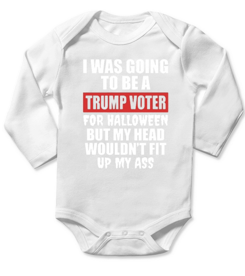 I Was Going To Be A Trump Voter For Halloween T-shirt Long Sleeve Baby One-Piece