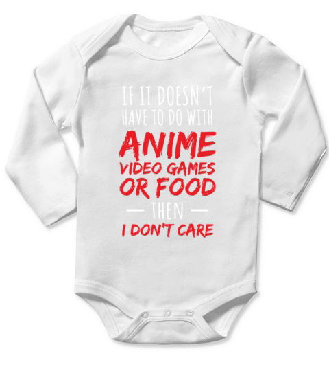 If It Doesnt Have To Do With Anime Video Games Or Long Sleeve Baby One-Piece