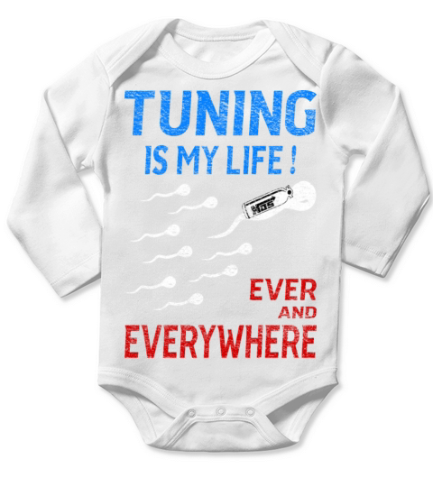 Tuning Is My Life Ever And Everywhere Long Sleeve Baby One-Piece