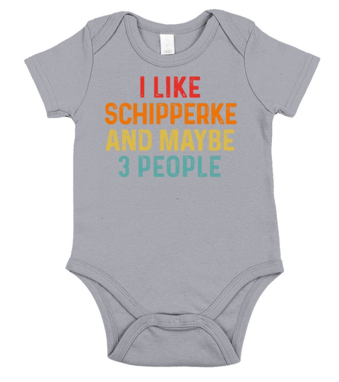 I Like Schipperke And Maybe 3 People Retro Vintage Short Sleeve Baby One-Piece