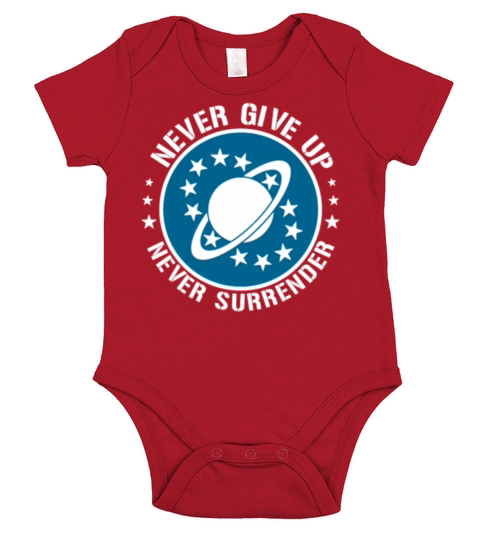 Never give up Never surrender Funny T shirt Short Sleeve Baby One-Piece