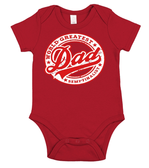 Worlds Greatest Dad Semi-Finalist Funny Fathers Day T-Shirt Short Sleeve Baby One-Piece