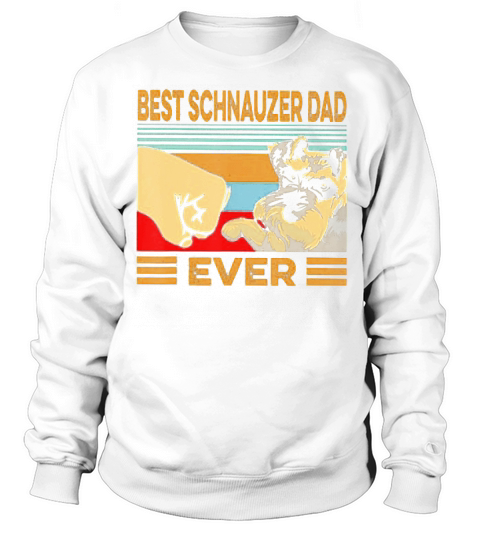 Best SCHNAUZER Dad Ever Retro Vintage T-Shirt Sweatshirt Unisex