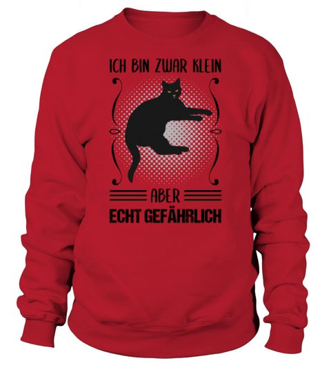 Cat Small But Dangerous Funny Quote Gift Sweatshirt Unisex