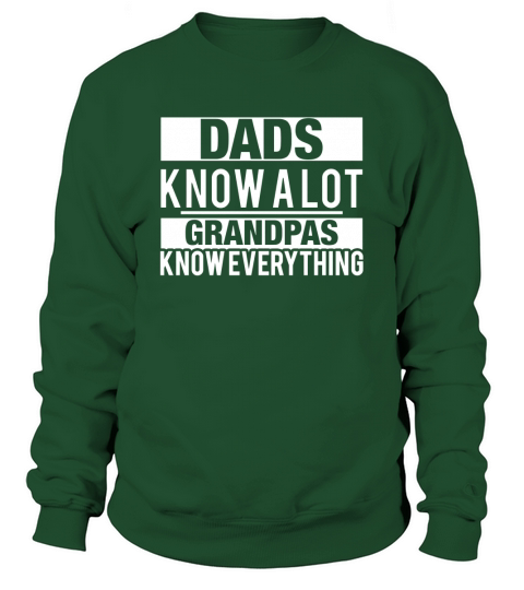 Dads Know A Lot Grandpas Know Everything Father Day T Shirt Sweatshirt Unisex