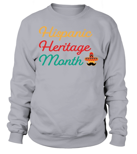 Hispanic Heritage Month Sweatshirt Unisex