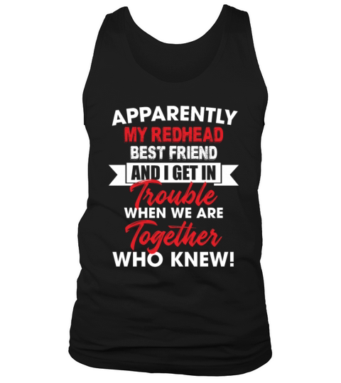 Apparently My Redhead Best Friend Tank Top Unisex