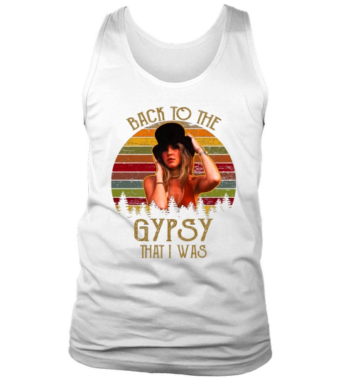 Vintage Stevie Nicks Back To The Gypsy That I Was shirt Tank Top Unisex