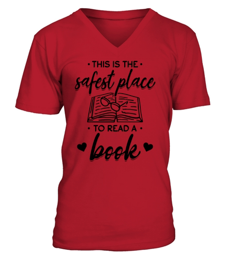 Library Book Lover I This Is The Safest Place To V-Neck T-shirt