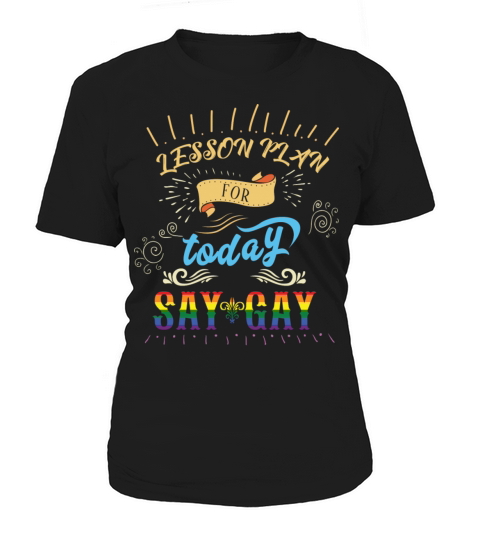 Lesson Plan For Today Say Gay - Teachers LGBTQ Women's T-Shirt