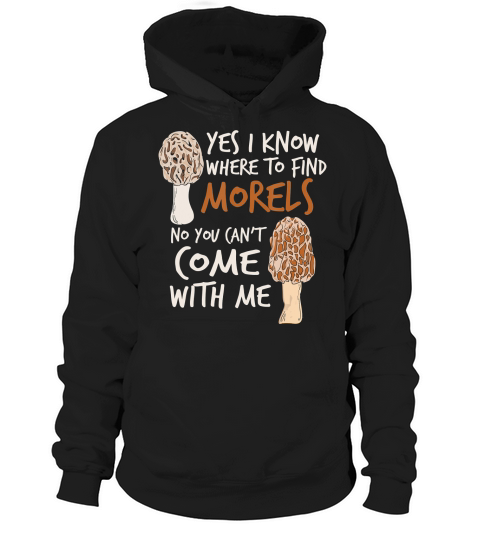 Morel Hunting Tshirt for a Mushroom Hunter T-Shirt Hoodie Unisex