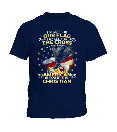 I stand For Our Flag I Kneel For The Cross tshirt Kids T-Shirt
