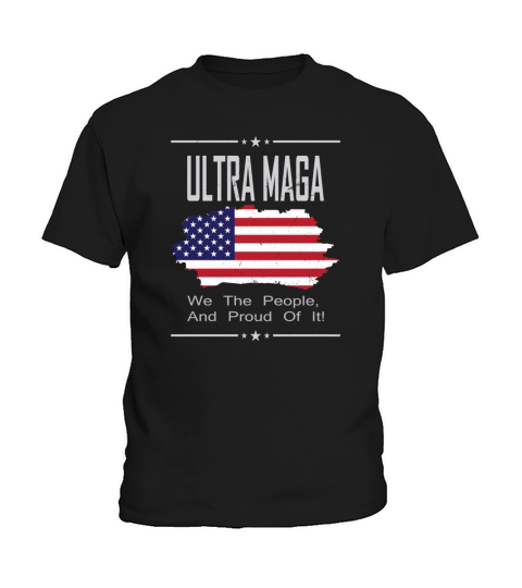Ultra Maga We The People And Proud Of It Kids T-Shirt