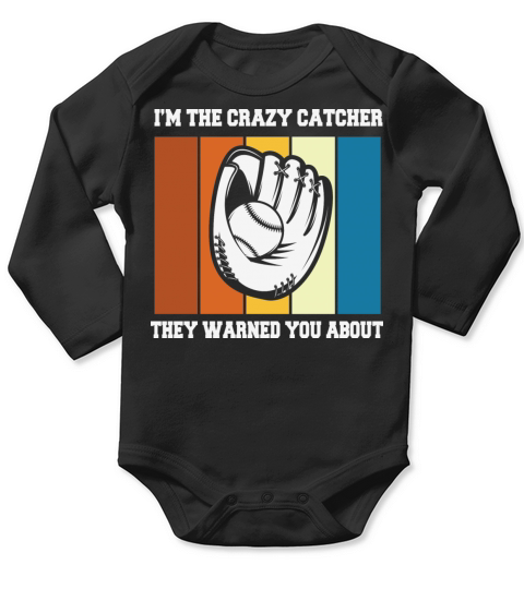Im the Crazy Catcher they warned you about Long Sleeve Baby One-Piece