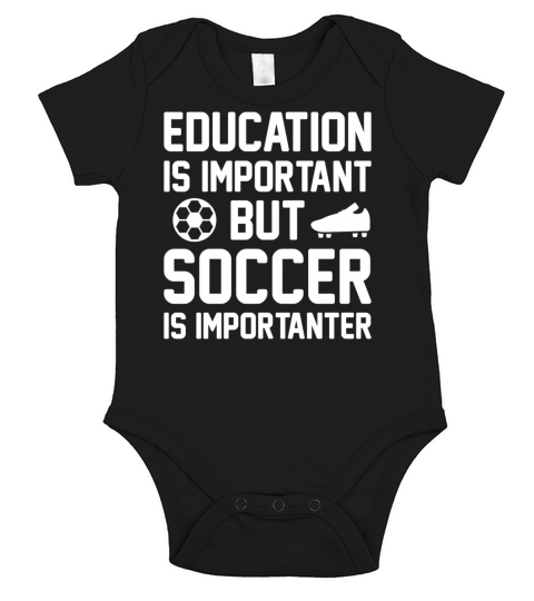 Education Is Important But Soccer Is Importanter Short Sleeve Baby One-Piece