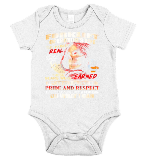 Forklift Operator’s Life The Pain Is Real These Scars Were Earned Shirt Short Sleeve Baby One-Piece