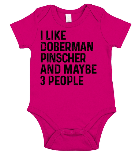 I Like Doberman Pinscher And Maybe 3 People Dog Short Sleeve Baby One-Piece
