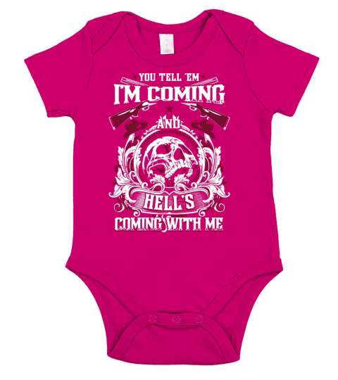 You Tell Em Im Coming And Hells Coming With Me T-Shirt Short Sleeve Baby One-Piece