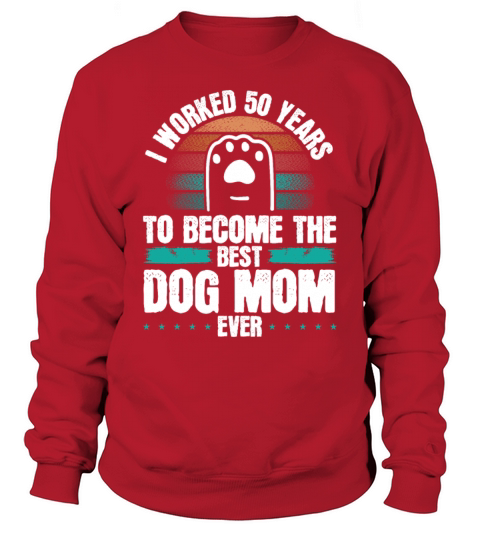 50 Year Old Dog Mom Dogs Dog Mother 50th Birthday Sweatshirt Unisex