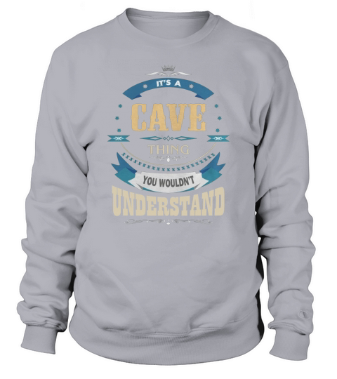 CAVE, Its a CAVE thing Sweatshirt Unisex