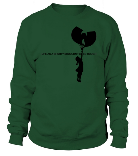 Wu-Tang Clan C.R.E.A.M. life as a shorty shouldn’t be so rough shirt Sweatshirt Unisex