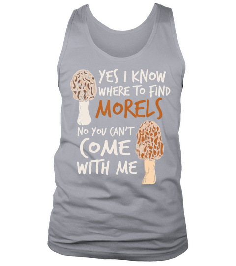 Morel Hunting Tshirt for a Mushroom Hunter T-Shirt Tank Top Unisex