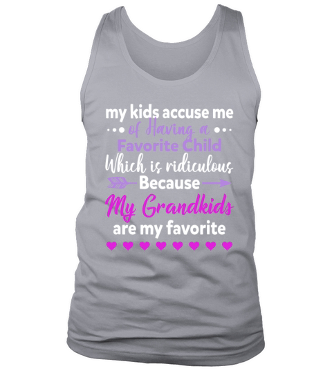 My Kids Accuse Me Of Having A Favorite Child Tank Top Unisex