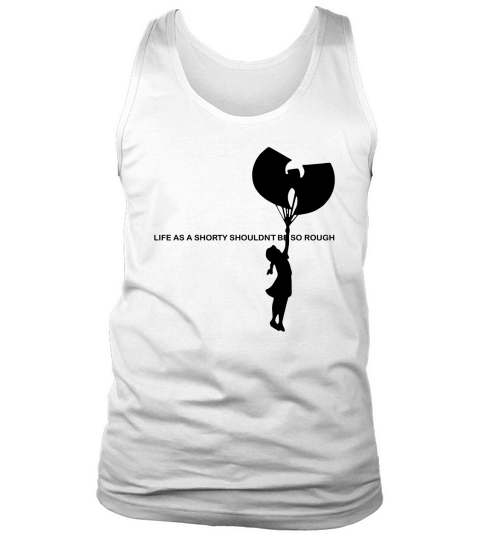 Wu-Tang Clan C.R.E.A.M. life as a shorty shouldn’t be so rough shirt Tank Top Unisex