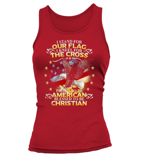 I stand For Our Flag I Kneel For The Cross tshirt Tank top Woman