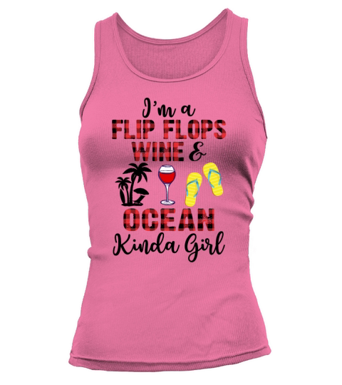 Im A Flip Flops Wine And Ocean Kinda Girl Funny Tank top Woman