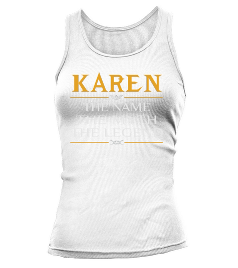 Karen The Name The Myth The Legend Tank top Woman