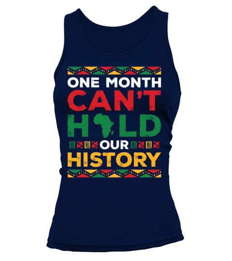One Month Cant Hold Our History Black History Tank top Woman