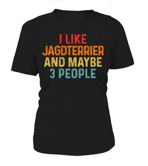 I Like Jagdterrier And Maybe 3 People Retro Women's T-Shirt