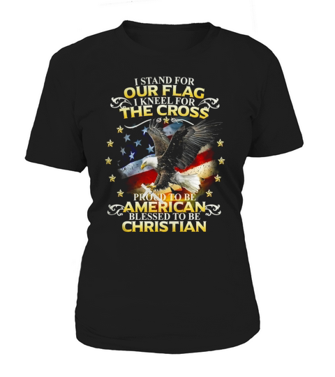 I stand For Our Flag I Kneel For The Cross tshirt Women's T-Shirt