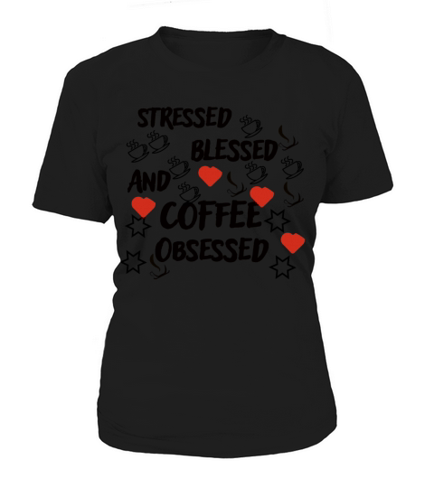 Stressed blessed and coffee obsessed gift Women's T-Shirt