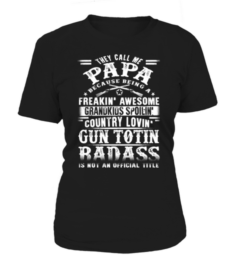 THEY CALL ME PAPA BECAUSE BEING A FREAKIN AWESOME GRANDKIDS 2TA Women's T-Shirt