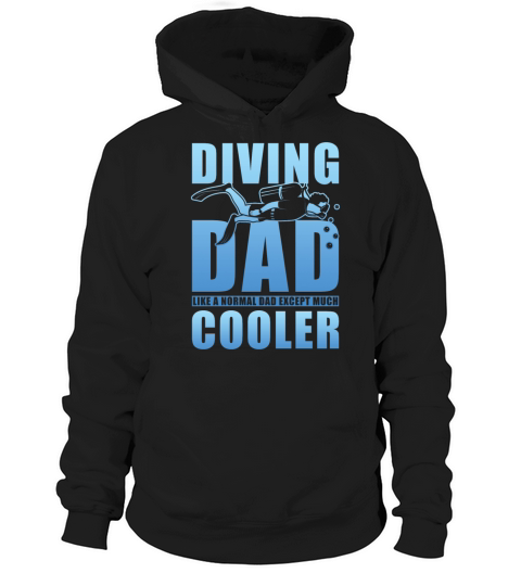 Diver Dad like a normal Dad except much cooler Hoodie Unisex