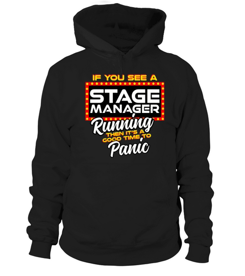 If You See A Stage Manager Running Then Panic Hoodie Unisex