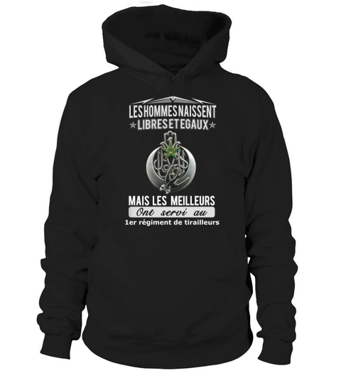 Les meilleurs ont servi au 1er regiment de Tirailleurs Hoodie Unisex