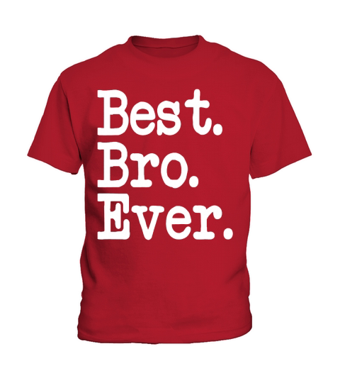 Best Bro Ever Tshirt Best Brother Ever Funny F Kids T-Shirt