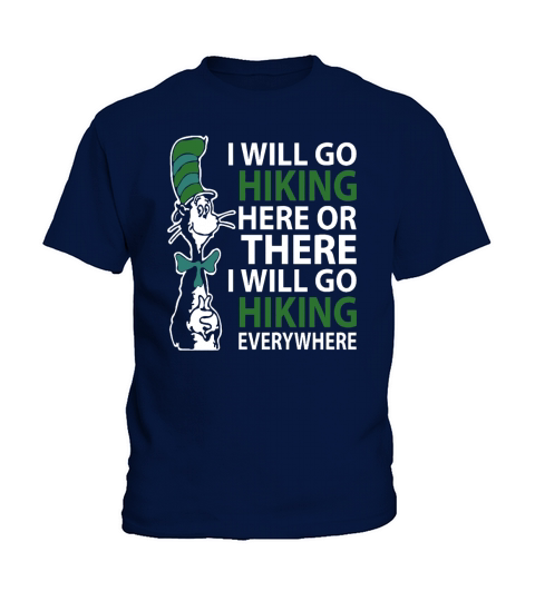Dr Seuss I will go hiking here or there i will go hiking everywhere - Unisex Long Sleeve Kids T-Shirt