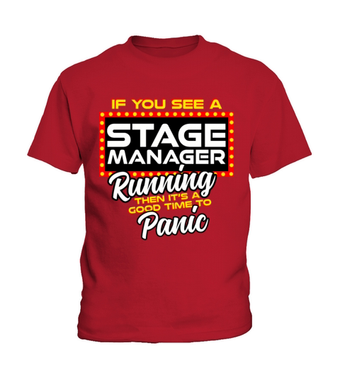 If You See A Stage Manager Running Then Panic Kids T-Shirt