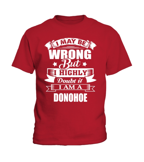 im DONOHOE, i may be wrong but i highly doubt it. Kids T-Shirt