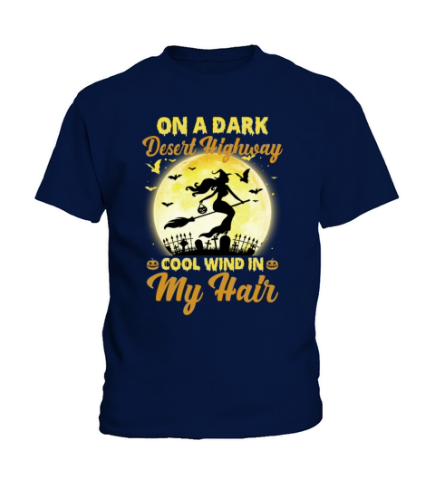 On A Dark Desert Highway Cool Wind In My Hair Kids T-Shirt