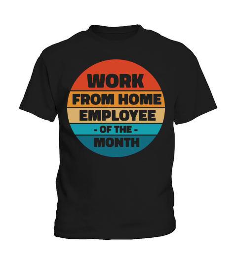 Work from Home Employee of the Month Kids T-Shirt