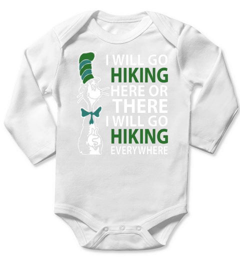 Dr Seuss I will go hiking here or there i will go hiking everywhere - Unisex Long Sleeve Long Sleeve Baby One-Piece