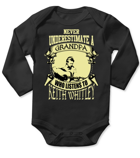 Never Underestimate A Grandpa Who Listens To Keith Whitley Long Sleeve Baby One-Piece
