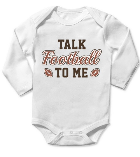 Talk Football To Me  Mens TShirt Long Sleeve Baby One-Piece