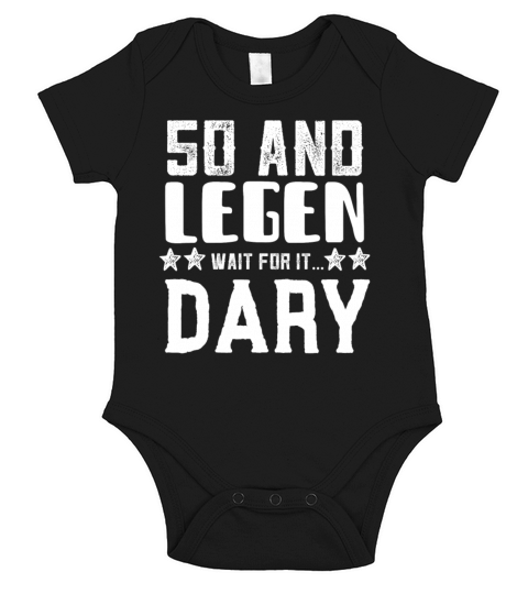 50 and Legen Wait for it Dary Short Sleeve Baby One-Piece