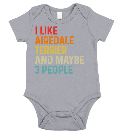 I Like Airedale Terrier And Maybe 3 People Dog Short Sleeve Baby One-Piece